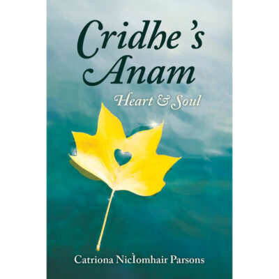 Cridhe 's Anam / Heart & Soul